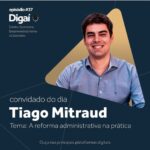 Digaí: deputado Tiago Mitraud dá as perspectivas para a reforma administrativa